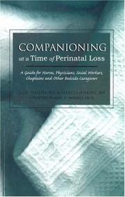 Cover of: Companioning at a Time of Perinatal Loss: A Guide for Nurses, Physicians, Social Workers, Chaplains and Other Bedside Caregivers
