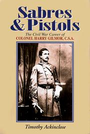 Cover of: Sabres and pistols: the Civil War career of Colonel Harry Gilmor, C.S.A.
