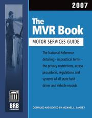 Cover of: The MVR Book ; Motor Services Guide 2007: The National Reference Detailing, in Practical Terms, the Privacy Restrictions, Access, Procedures, Regulations ... Guide) (Mvr Book Motor Services Guide)