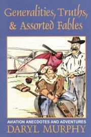 Cover of: Generalities, truths & assorted fables: aviation anecdotes and adventures