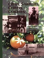 Cover of: Citrus, Sawmills, Critters and Crackers: Life in Early Lutz and Central Pasco County