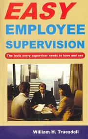 Cover of: Easy employee supervision by William H. Truesdell