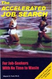Cover of: The accelerated job search: for job seekers with no time to waste