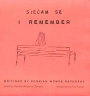 Cover of: I remember =: Sjećam Se : writings by Bosnian women refugees