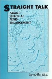 Straight talk about surgical penis enlargement by Gary M. Griffin