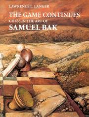 Cover of: The game continues: chess in the art of Samuel Bak