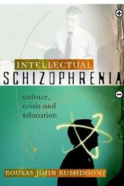 Cover of: Intellectual Schizophrenia: Culture, Crisis and Education