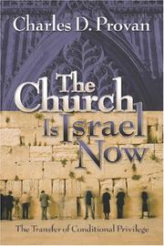 Cover of: The Church Is Israel Now: The Transfer of Conditional Privilege