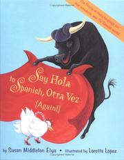 Cover of: Say hola to Spanish, otra vez | Susan Middleton Elya