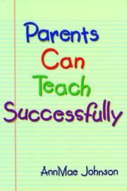Cover of: Parents can teach successfully: a guide to help parents teach their elementary-age children