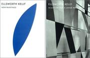 Cover of: Ellsworth  Kelly: New Paintings & Ellsworth Kelly: Sculpture for a Large Wall, 1957