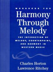 Workbook for Harmony through melody by Charles Horton, Horton Charles, Lawrence Ritchey