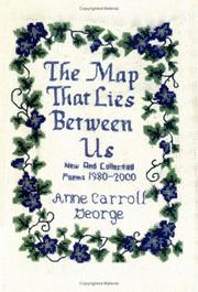 Cover of: The map that lies between us: new and collected poems, 1980-2000