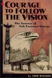 Cover of: Courage to follow the vision: the journey of Lyle Emerson George