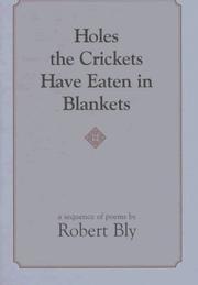 Cover of: Holes the crickets have eaten in blankets: a sequence of poems