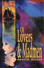 Cover of: Of lovers and madmen by Anita Bush