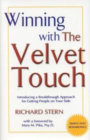 Cover of: Winning with the Velvet Touch: A Breakthrough Approach for Getting People on Your Side