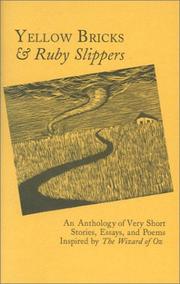 Cover of: Yellow bricks & ruby slippers: an anthology of very short stories, essays, and poems inspired by The Wizard of Oz