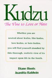 Kudzu, the vine to love or hate by Diane Hoots
