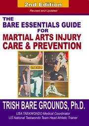 Cover of: The Bare Essentials Guide for Martial Arts Injury Prevention and Care by Trish Bare Grounds