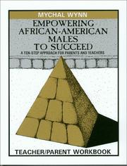 Cover of: Empowering African American Males to Succeed: A Ten Step Approach for Parents and Teachers : Teacher/Parent Workbook