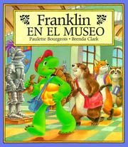 Cover of: Franklin En El Museo by Paulette Bourgeois, Brenda Clark, Paulette Bourgeois, Sharon Jennings, Alejandra Lopez Varela