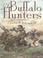 Cover of: The buffalo hunters