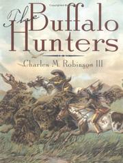 Cover of: Buffalo Hunters by Charles M. Robinson III, Robert K. DeArment
