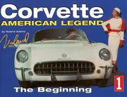 Cover of: Corvette : American Legend : The Beginning (History Series No. 1)
