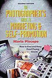 Cover of: The photographer's guide to marketing and self-promotion by Maria Piscopo