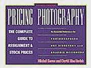 Cover of: Pricing photography: the complete guide to assignment and stock prices