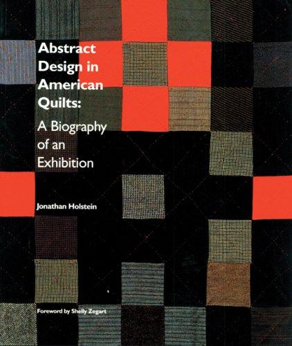 Abstract Design in American Quilts: A Biography of an Exhibition book cover
