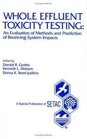 Whole effluent toxicity testing by Pellston Workshop on Whole Effluent Toxicity (1995 University of Michigan Biological Station, Douglas Lake), Pellston Workshop on Whole Effluent Toxicity, Donald R. Grothe, Kenneth L. Dickson, Donna Reed-Judkins
