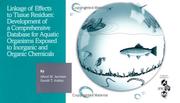 Cover of: Linkage of effects to tissue residues: development of a comprehensive database for aquatic organisms exposed to inorganic and organic chemicals