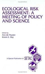 Cover of: Ecological risk asessment: a meeting of policy and science : proceedings of the SETAC Workshop on Ecological Risk Assessment: a Meeting of Policy and Science, 8-9 October, 1993, San Diego, California