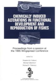 Cover of: Chemically induced alterations in functional development and reproduction of fishes: proceedings from a session at the Wingspread Conference Center, 21-23 July 1995, Racine, Wisconsin
