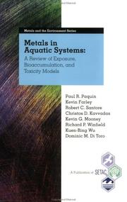 Cover of: Metals in Aquatic Systems: A Review of Exposure, Bioaccumulation, and Toxicity Models (Metals and the Environmental Series)
