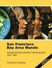 Cover of: San Francisco Bay area murals: communities create their muses, 1904-1997