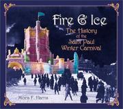 Cover of: Fire & ice: the history of the Saint Paul Winter Carnival / Moira F. Harris.