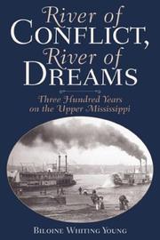 Cover of: River Of Conflict, River Of Dreams: Three Hundred Years On The Upper Mississippi