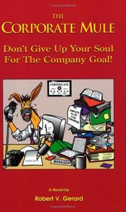 Cover of: The Corporate Mule: Don't Give Up Your Soul for the Company Goal : A Novel