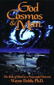 Cover of: God, cosmos, and man: the role of mind in a purposeful universe