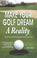 Cover of: Make Your Golf Dream A Reality