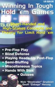 Winning in Tough Hold 'em Games: Short-Handed and High-Stakes Concepts and Theory for Limit Hold 'em by Nick "Stoxtrader" Grudzien, Geoff "Zobags" Herzog