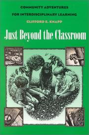 Cover of: Just beyond the classroom: community adventures for interdisciplinary learning