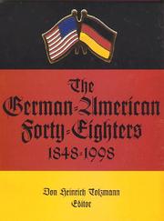 Cover of: The German-American Forty-Eighters, 1848-1998 (Max Kade German-American Center, Indiana University-Purdue University at Indianapolis and Indiana German Heritage Society, Inc. (Series), V. 11.)