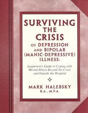 Cover of: Surviving the crisis of depression and bipolar manic-depressive illness by Mark Halebsky