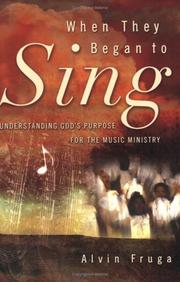 Cover of: When They Began to Sing: Understanding God's Purpose for the Music Ministry