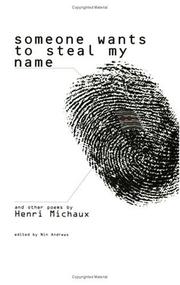 Someone Wants to Steal My Name by Henri Michaux