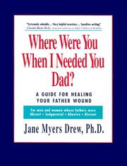 Cover of: Where Were You When I Needed You, Dad? | Jane Myers, Ph.D. Drew